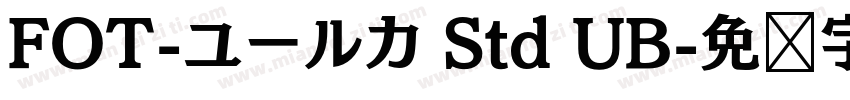 FOT-ユールカ Std UB字体转换